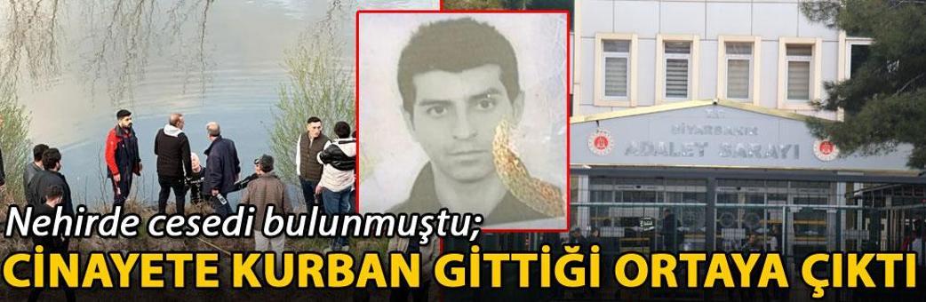 Nehirde cesedi bulunmuştu; cinayete kurban gittiği ortaya çıktı