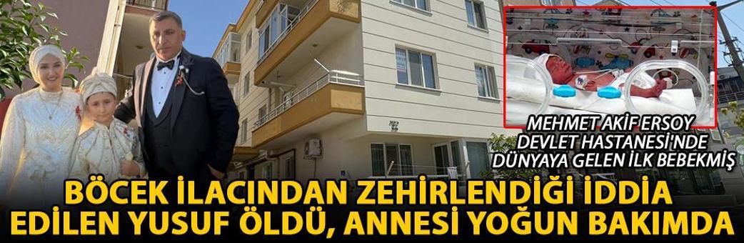 Böcek ilacından zehirlendiği iddia edilen Yusuf öldü, annesi yoğun bakımda