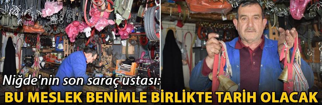 Niğde'nin son saraç ustası: Bu meslek benimle birlikte tarih olacak