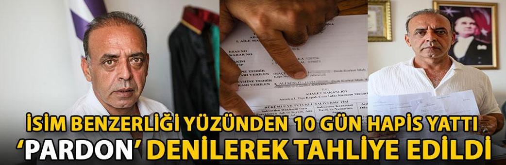 İsim benzerliği yüzünden 10 gün hapis yattı, ‘Pardon’ denilerek tahliye edildi