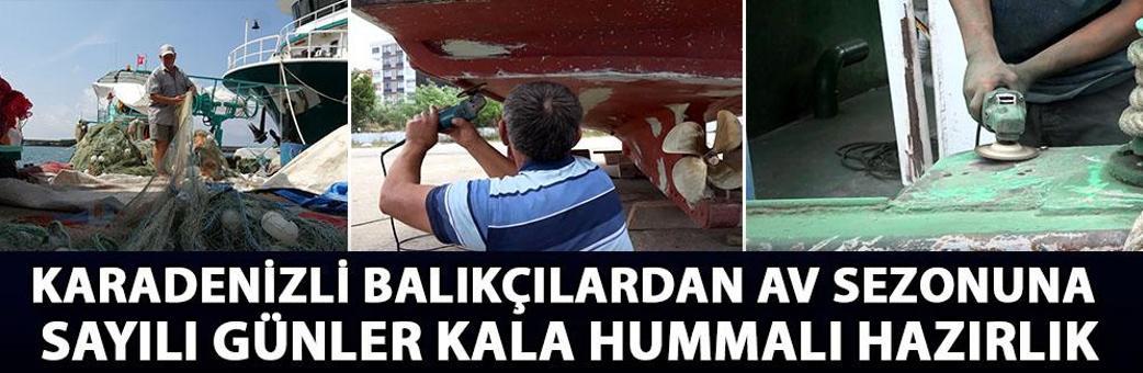 Karadenizli balıkçılardan av sezonuna sayılı günler kala hummalı hazırlık
