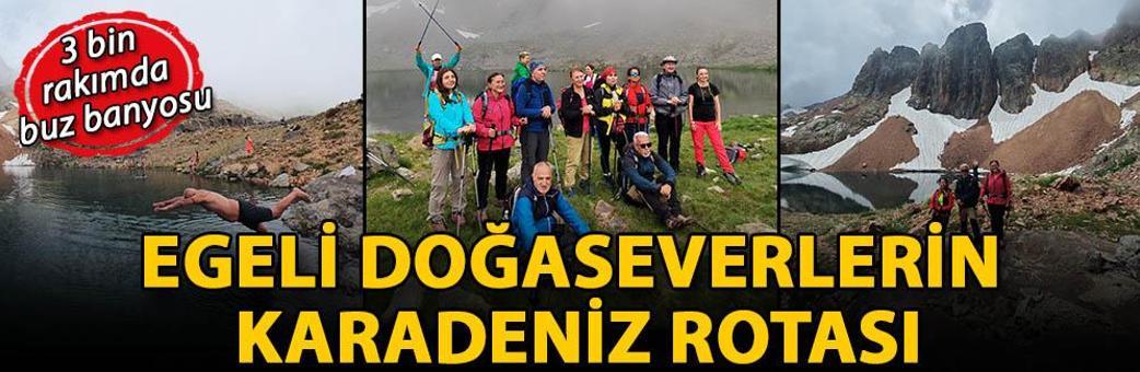 Egeli doğaseverlerin Karadeniz rotası; 3 bin rakımda buz banyosu