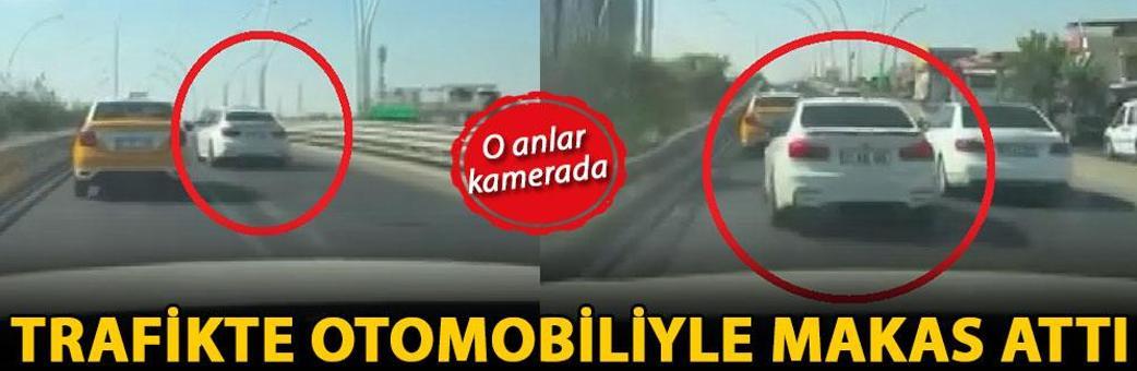 Trafikte otomobiliyle makas attı; o anlar kamerada