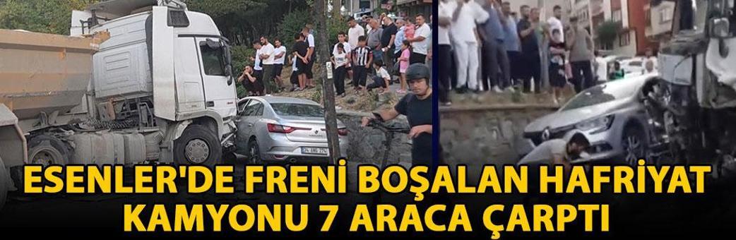 Esenler'de freni boşalan hafriyat kamyonu 7 araca çarptı