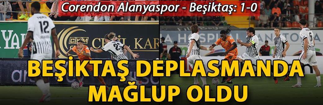 Beşiktaş deplasmanda mağlup oldu