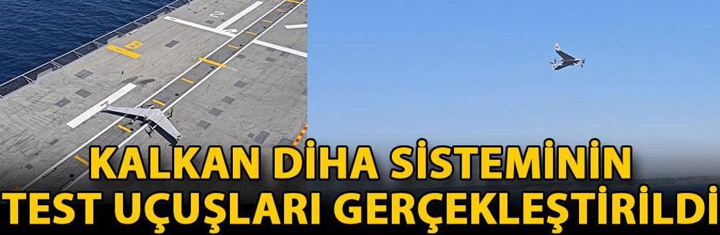 KALKAN DİHA sisteminin test uçuşları gerçekleştirildi
