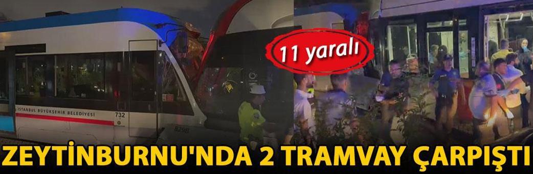 Zeytinburnu'nda iki tramvay çarpıştı: 11 yaralı