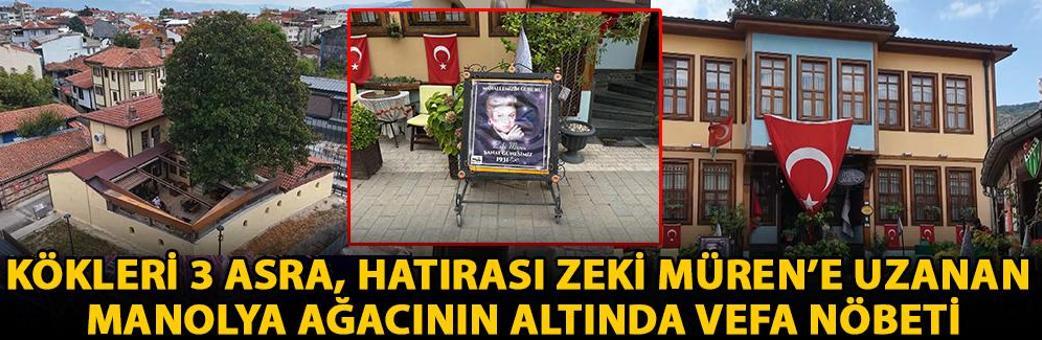 Kökleri 3 asra, hatırası Zeki Müren’e uzanan manolya ağacının altında vefa nöbeti