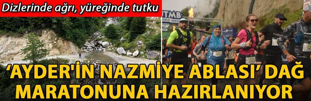 Dizlerinde ağrı, yüreğinde tutku; ‘Ayder'in Nazmiye ablası’ dağ maratonuna hazırlanıyor