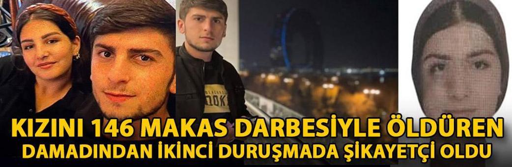 Kızını 146 makas darbesiyle öldüren damadından ikinci duruşmada şikayetçi oldu