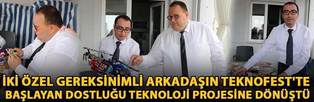 İki özel gereksinimli arkadaşın TEKNOFEST'te başlayan dostluğu teknoloji projesine dönüştü