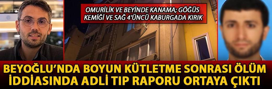 Beyoğlu’nda boyun kütletme sonrası ölüm iddiasında Adli Tıp raporu ortaya çıktı