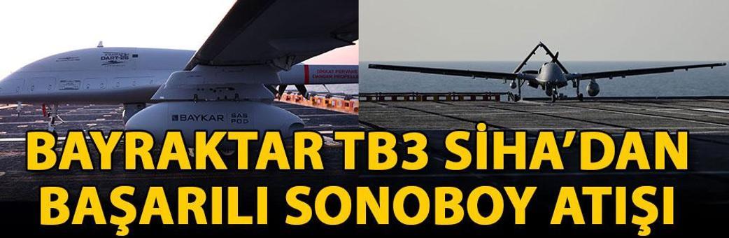 Bayraktar TB3 SİHA’dan başarılı sonoboy atışı