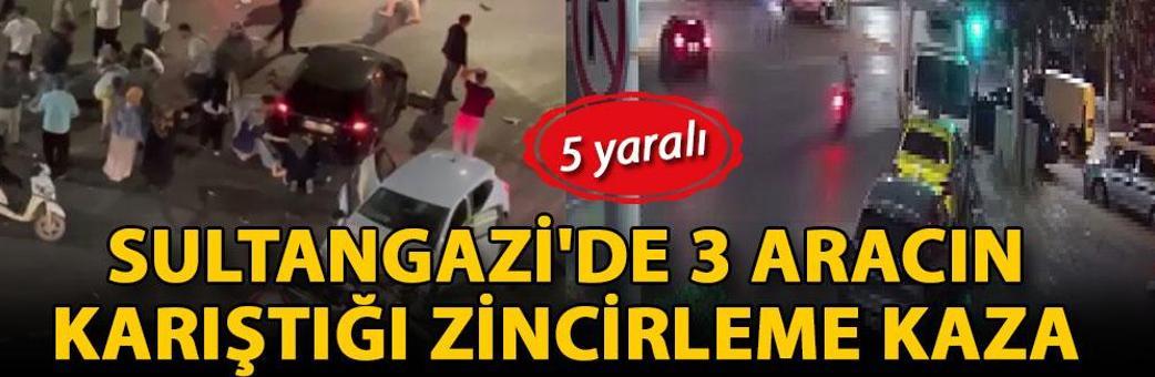 Sultangazi'de 3 aracın karıştığı zincirleme kaza: 5 yaralı