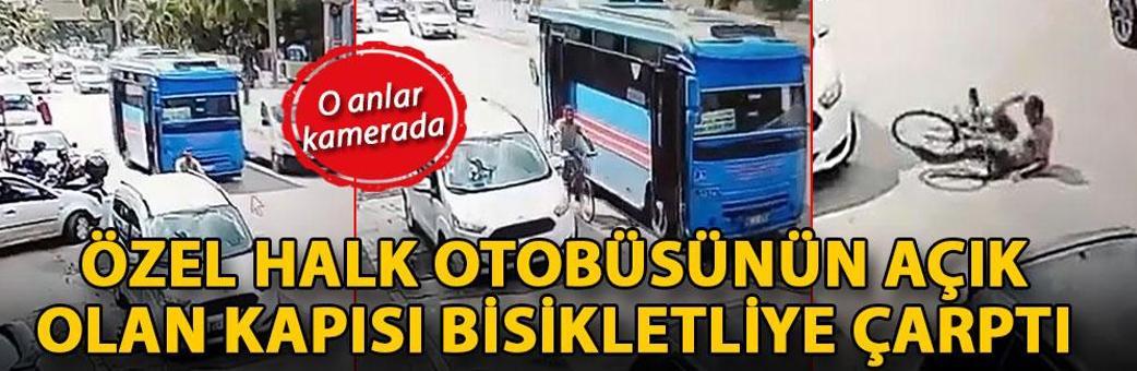 Özel halk otobüsünün açık olan kapısı bisikletliye çarptı; kaza kamerada