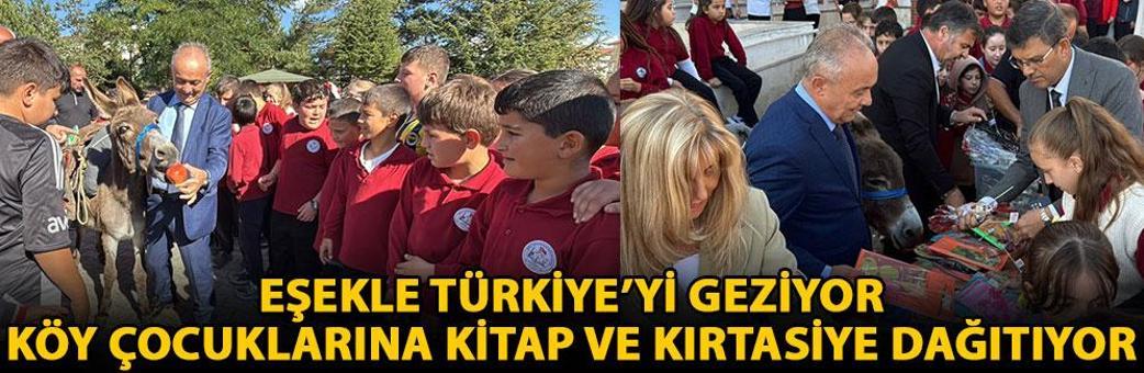 Eşekle Türkiye’yi geziyor, köy çocuklarına kitap ve kırtasiye dağıtıyor