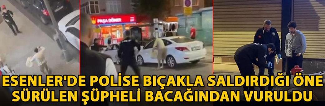 Esenler'de polise bıçakla saldırdığı öne sürülen şüpheli, bacağından vuruldu