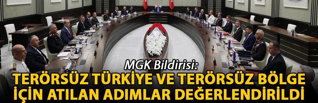 MGK Bildirisi: Terörsüz Türkiye ve Terörsüz Bölge için atılan adımlar değerlendirildi