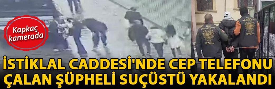 İstiklal Caddesi'nde cep telefonu çalan şüpheli suçüstü yakalandı; kapkaç kamerada