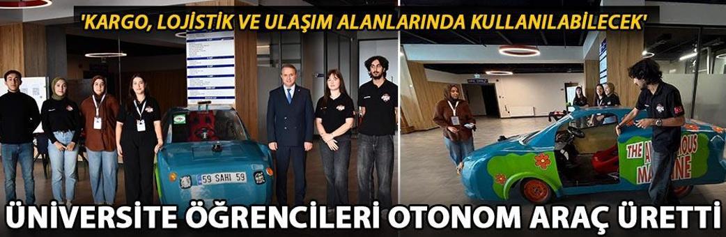Üniversite öğrencileri otonom araç üretti