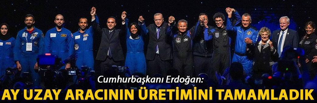 Erdoğan: Ay uzay aracının üretimini tamamladık