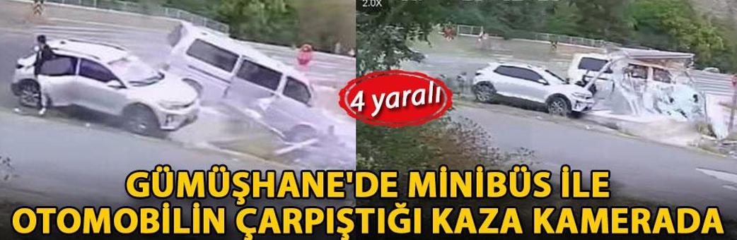 Gümüşhane'de minibüs ile otomobilin çarpıştığı kaza kamerada: 4 yaralı