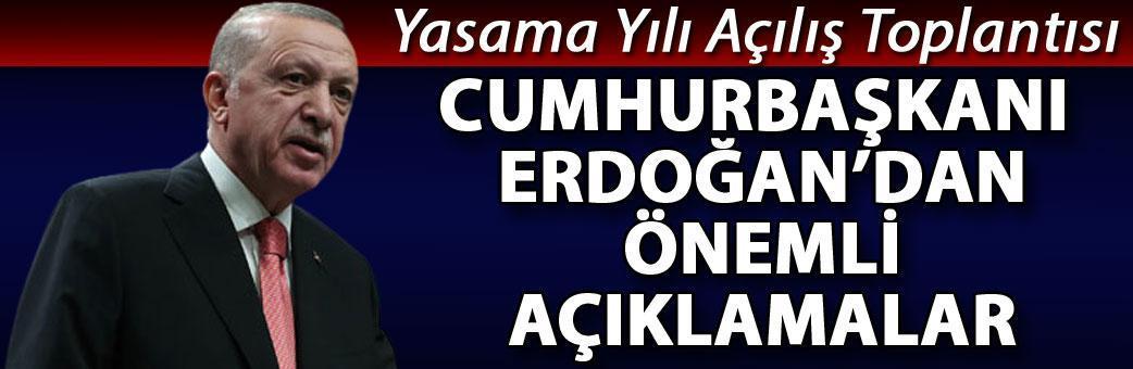 Cumhurbaşkanı Erdoğan'dan önemli açıklamalar