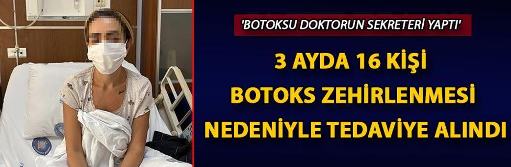 3 ayda 16 kişi botoks zehirlenmesi nedeniyle tedaviye alındı