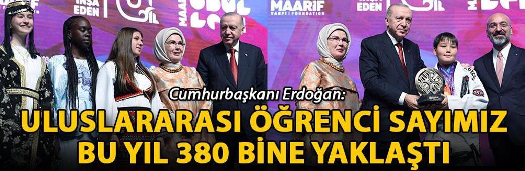 Cumhurbaşkanı Erdoğan: Uluslararası öğrenci sayımız bu yıl 380 bine yaklaştı