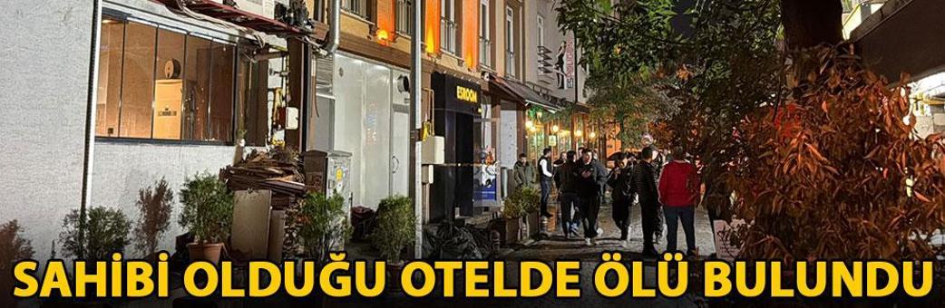 Sahibi olduğu otelde ölü bulundu
