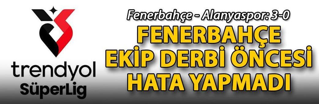 Fenerbahçe - Alanyaspor: 3-0