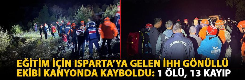 Eğitim için Isparta’ya gelen İHH gönüllü ekibi kanyonda kayboldu: 1 ölü, 13 kayıp