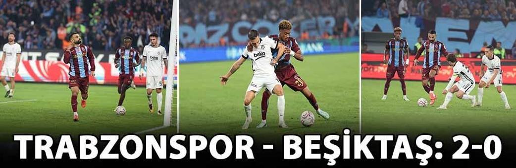 Trabzonspor - Beşiktaş: 2-0