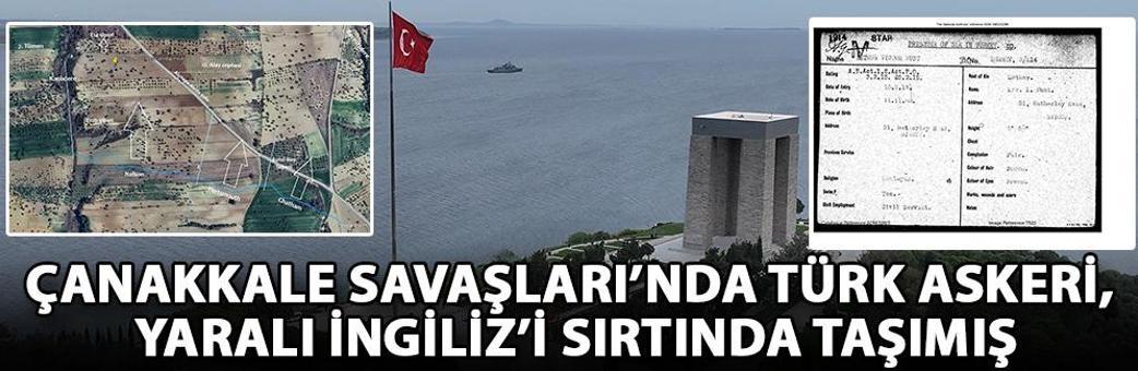 Çanakkale Savaşları’nda Türk askeri, yaralı İngiliz’i sırtında taşımış