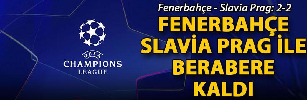 Fenerbahçe - Slavia Prag: 2-2