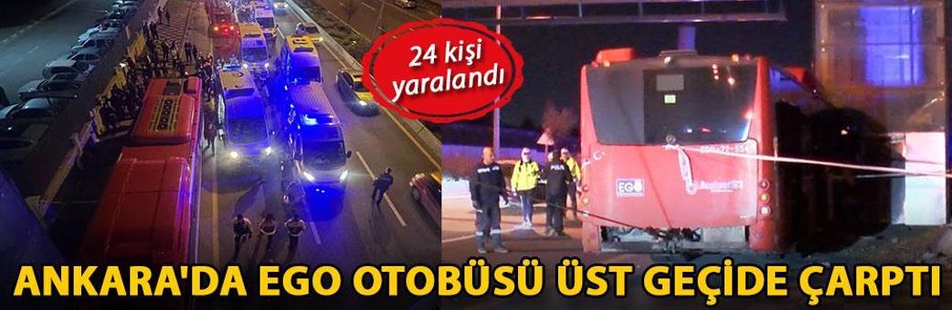 Ankara'da EGO otobüsü üst geçide çarptı: 24 yaralı