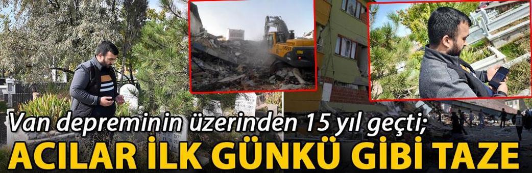 Van depreminin üzerinden 15 yıl geçti; acılar ilk günkü gibi taze