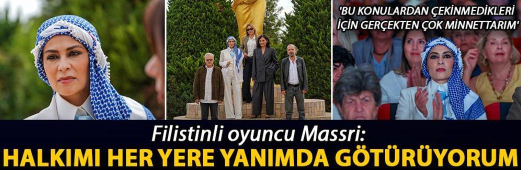 Filistinli oyuncu Massri: Halkımı her yere yanımda götürüyorum