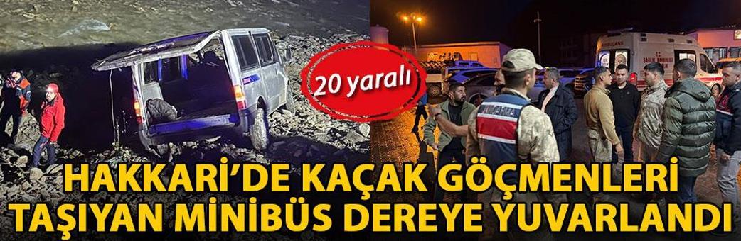 Hakkari’de kaçak göçmenleri taşıyan minibüs dereye yuvarlandı: 20 yaralı