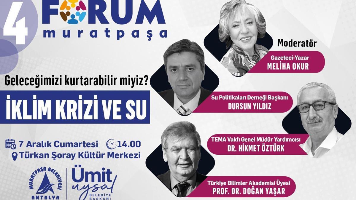 Forum Muratpaşa'da gündem: İklim krizi ve su - Antalya Haberleri