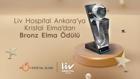 Liv Hospital Ankara’ya Kristal Elma’dan bronz elma ödülü