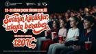 23-26 Nisan tarihlerinde sinema biletleri 120 lira olacak