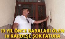 13 yıl önce ölen babalarına 18 bin 125 lira elektrik faturası geldi