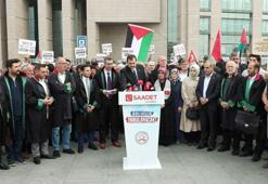 Saadet Partisi'nden İsrailli yetkililer hakkında suç duyurusu