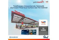 TotalEnergies İstasyonları ve Halkbank’tan Yakıtmatik üyesi Paraf ticari kart sahiplerine yüzde 5 indirim
