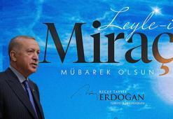 Cumhurbaşkanı Erdoğan'dan 'Miraç Kandili' mesajı