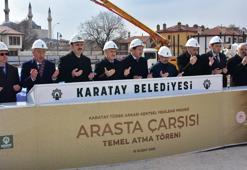 Karatay’da ‘Arasta’ çarşısının temeli törenle atıldı