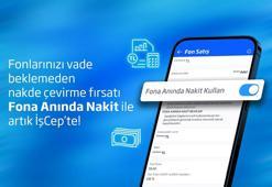 İş Bankası’ndan 'Fona Anında Nakit' hizmeti