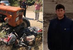 Traktörle çarpışan motosikletin 17 yaşındaki sürücüsü öldü