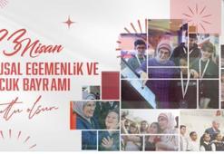 Emine Erdoğan: 23 Nisan Ulusal Egemenlik ve Çocuk Bayramı'nızı en içten dileklerimle kutluyorum